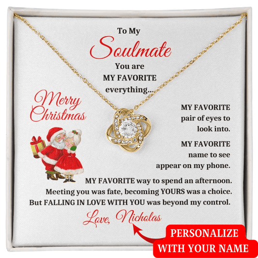 To My Soulmate Merry Christmas | My Favorite Everything | Personalized Signature (Love Knot Necklace)