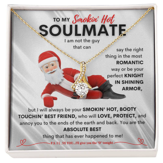 To My Smokin' Hot Soulmate | Merry Christmas | Naughty Santa (Alluring Beauty Necklace)