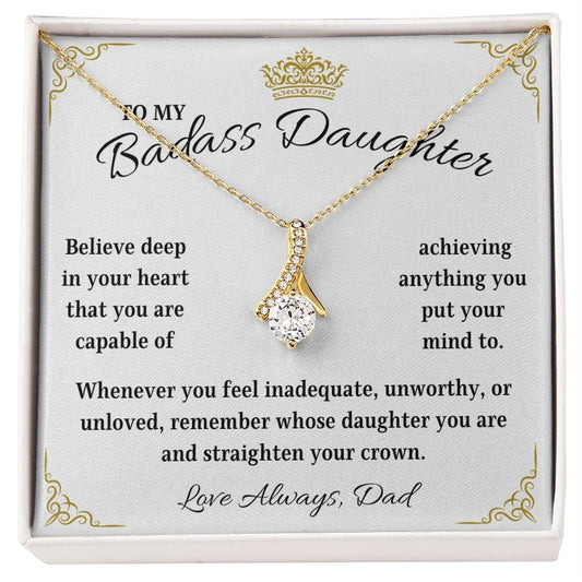 To My Badass Daughter | Believe in Your Heart | From Dad (Alluring Beauty Necklace)