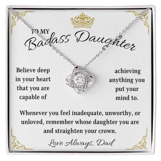 To my Badass Daughter | Believe in Your Heart | From Dad (Love Knot Necklace)